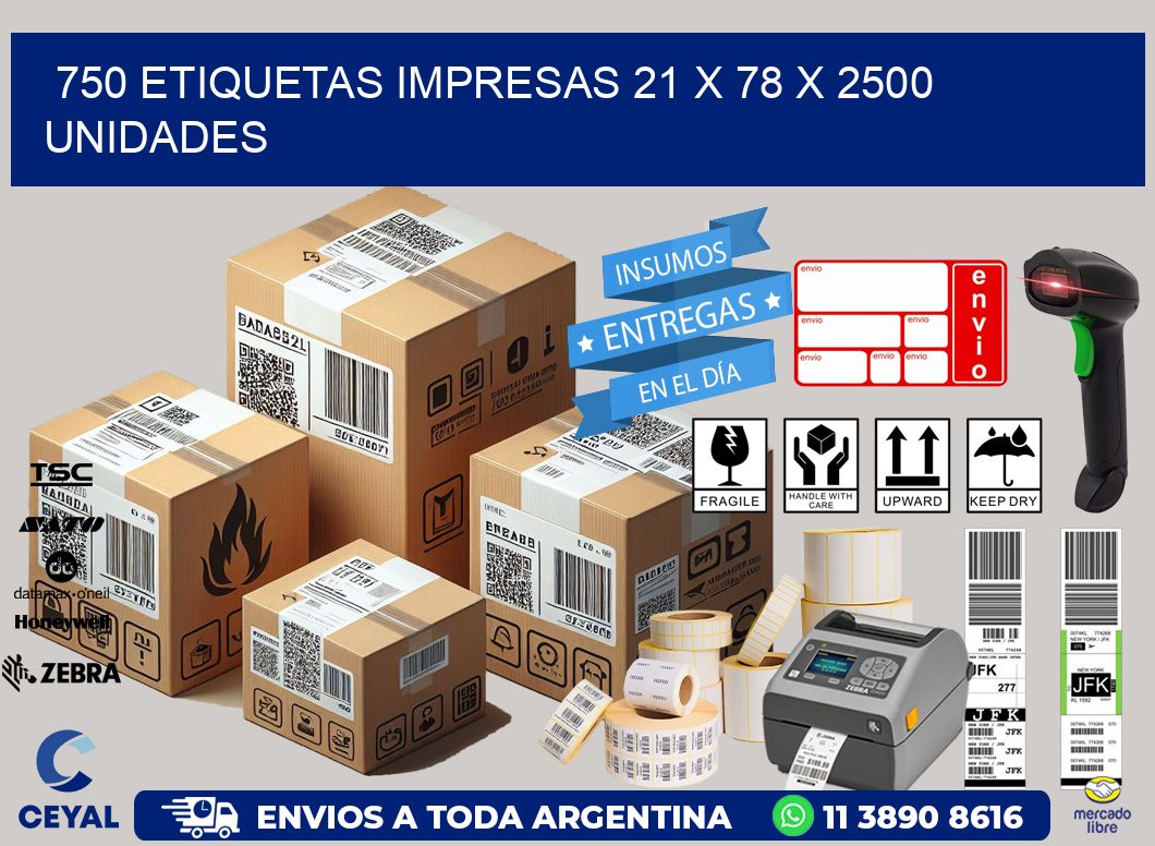 750 ETIQUETAS IMPRESAS 21 x 78 X 2500 UNIDADES