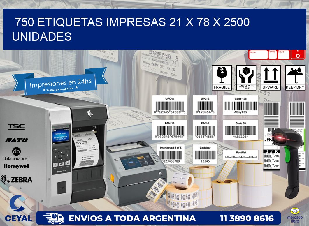 750 ETIQUETAS IMPRESAS 21 x 78 X 2500 UNIDADES