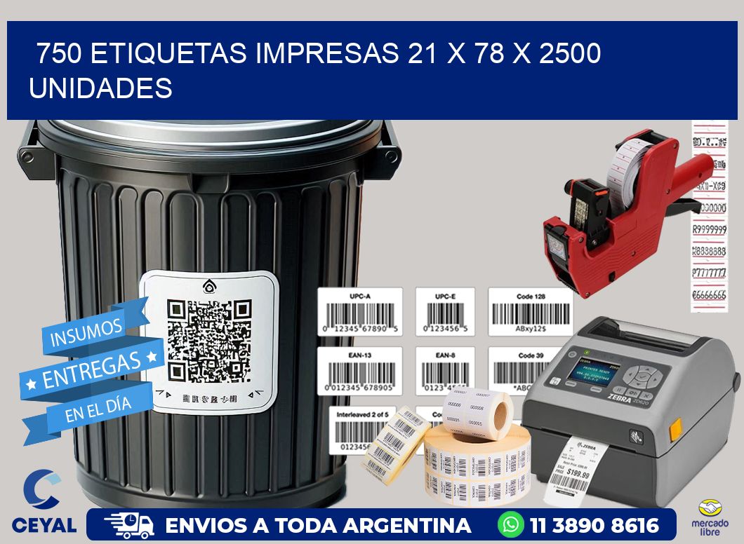 750 ETIQUETAS IMPRESAS 21 x 78 X 2500 UNIDADES