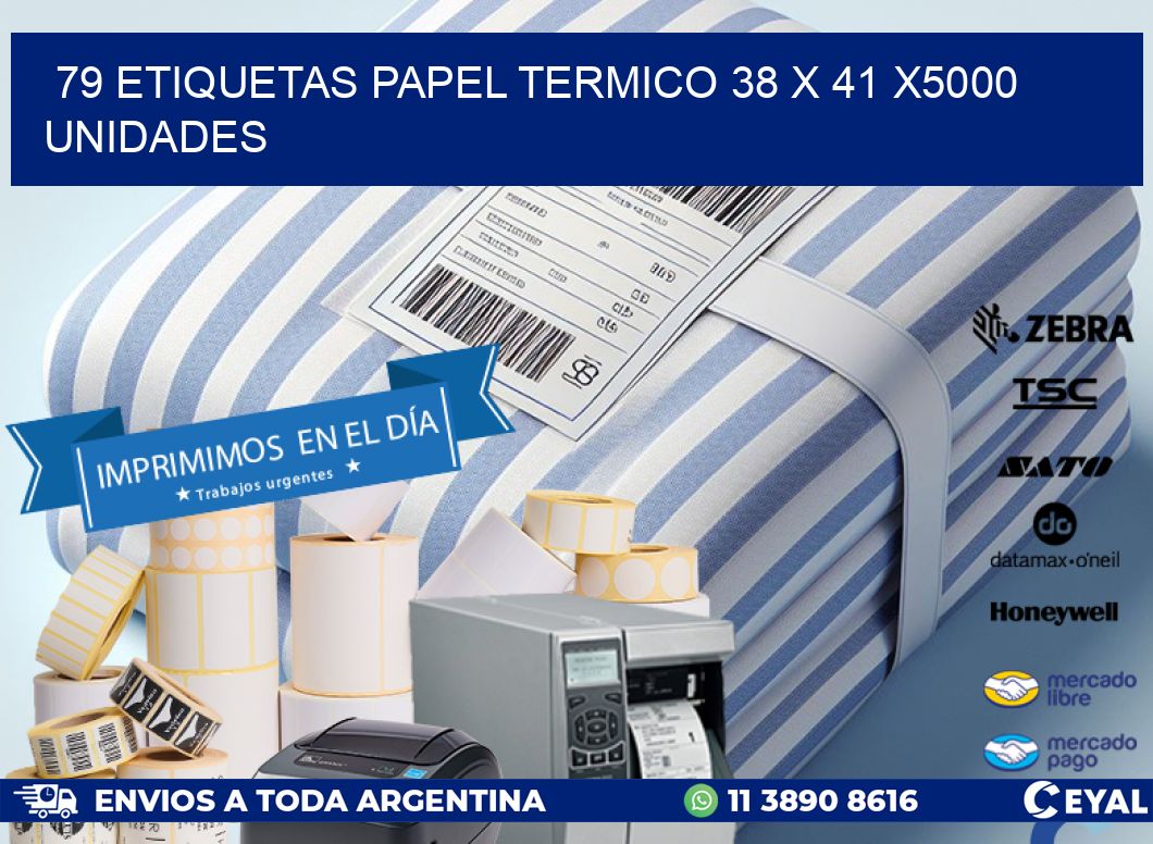 79 ETIQUETAS PAPEL TERMICO 38 x 41 X5000 UNIDADES