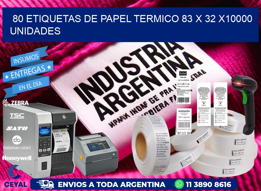 80 ETIQUETAS DE PAPEL TERMICO 83 x 32 X10000 UNIDADES