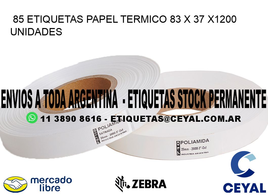 85 ETIQUETAS PAPEL TERMICO 83 x 37 X1200 UNIDADES