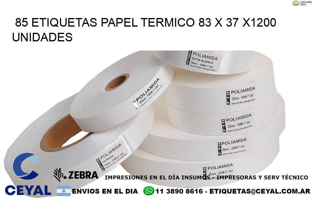 85 ETIQUETAS PAPEL TERMICO 83 x 37 X1200 UNIDADES