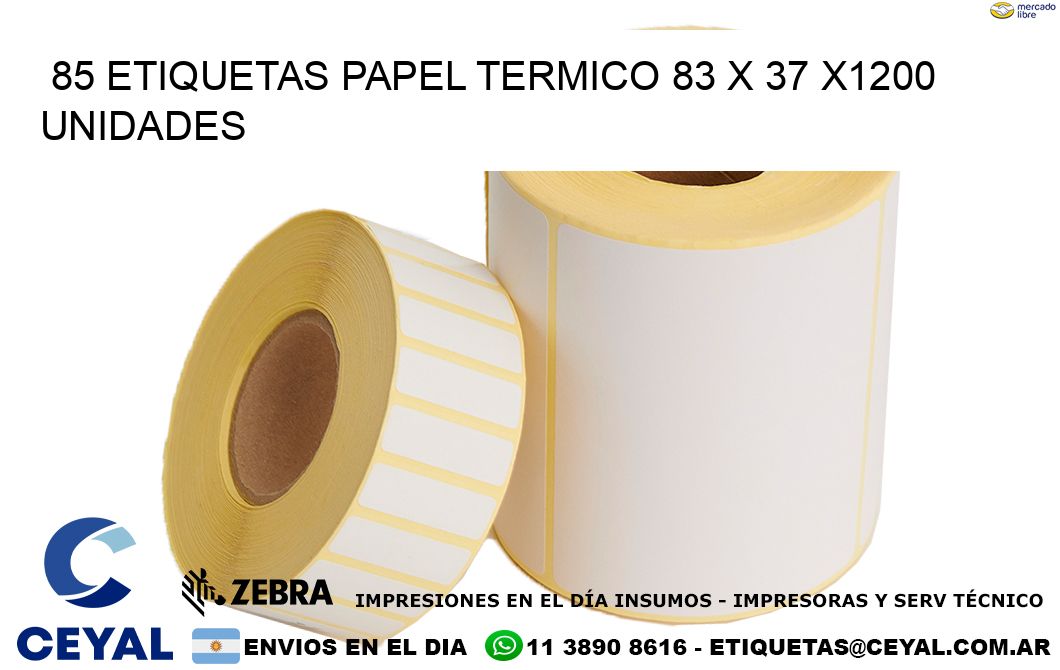 85 ETIQUETAS PAPEL TERMICO 83 x 37 X1200 UNIDADES