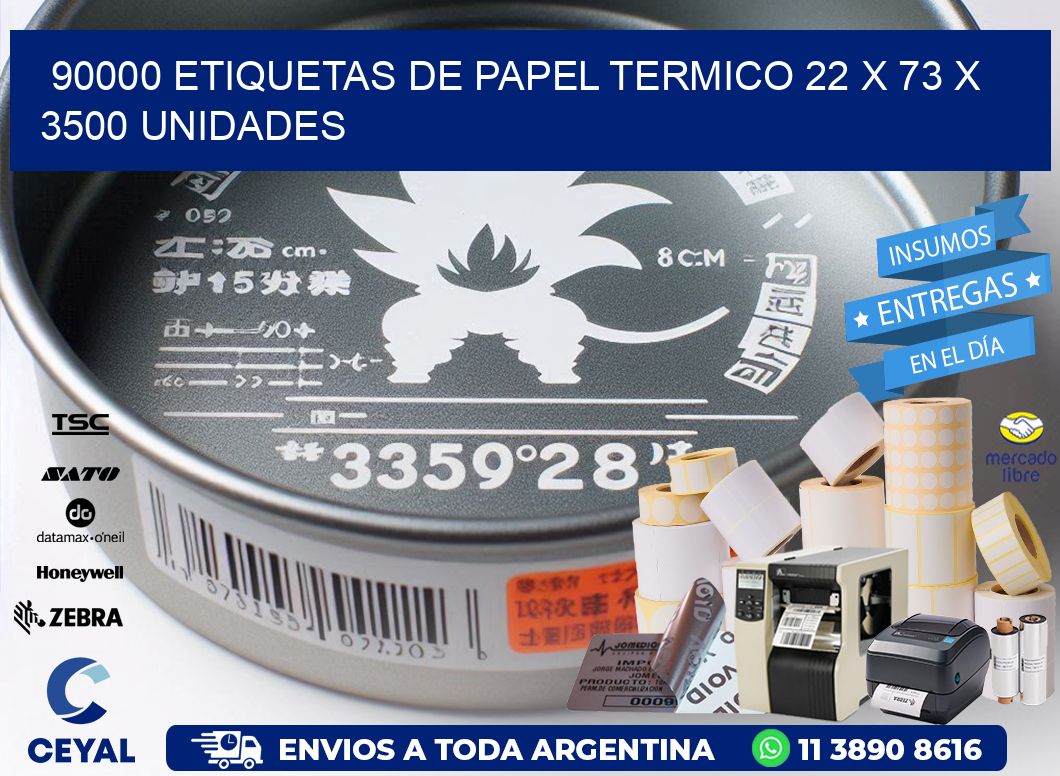 90000 ETIQUETAS DE PAPEL TERMICO 22 x 73 X 3500 UNIDADES