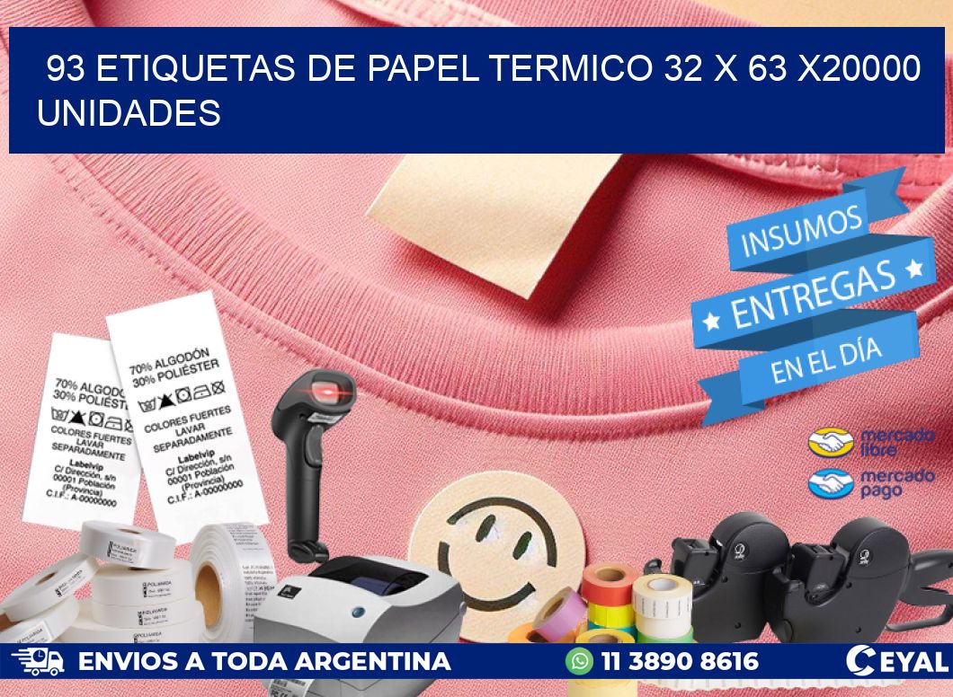 93 ETIQUETAS DE PAPEL TERMICO 32 x 63 X20000 UNIDADES