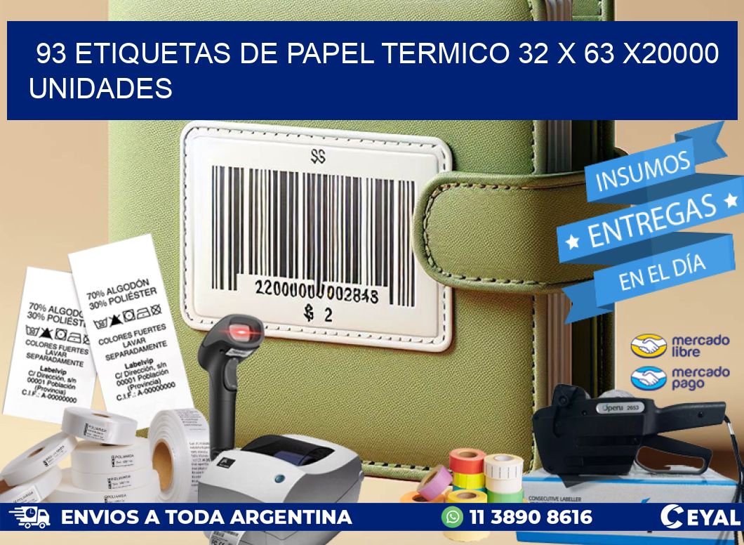 93 ETIQUETAS DE PAPEL TERMICO 32 x 63 X20000 UNIDADES