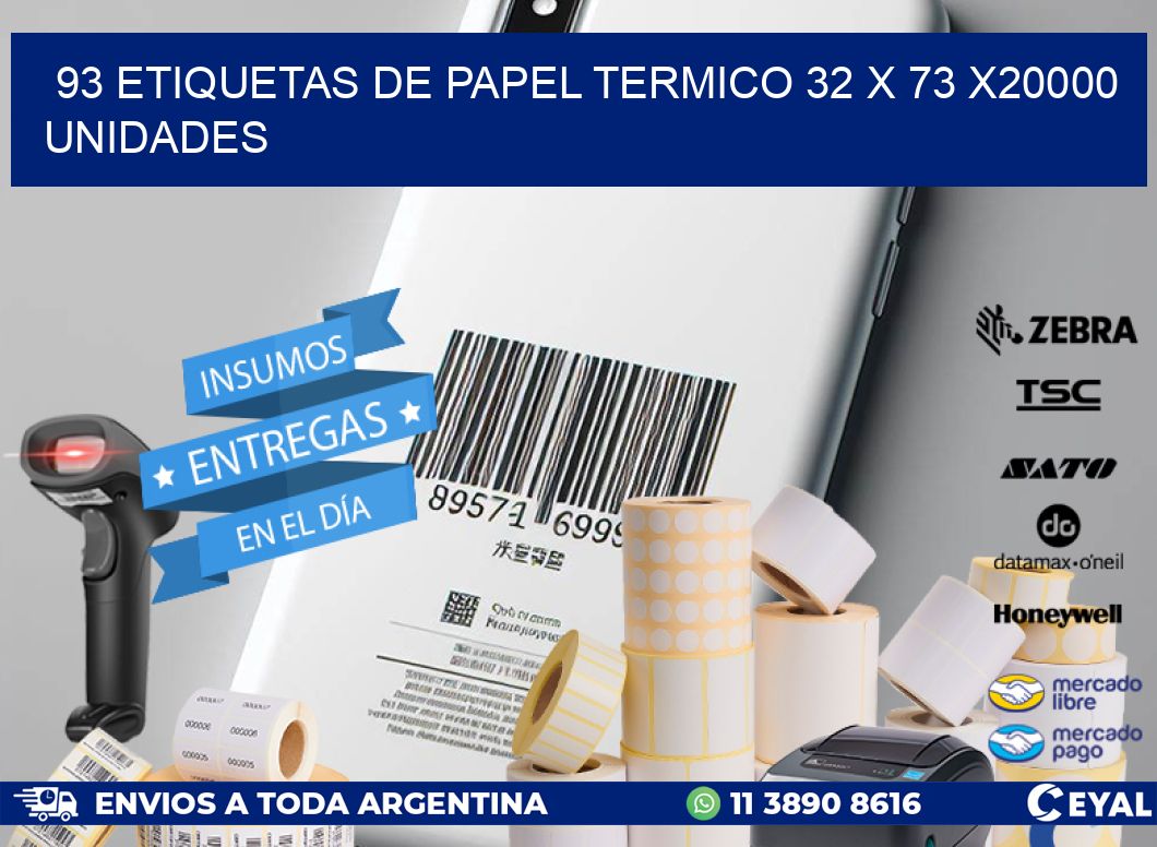 93 ETIQUETAS DE PAPEL TERMICO 32 x 73 X20000 UNIDADES