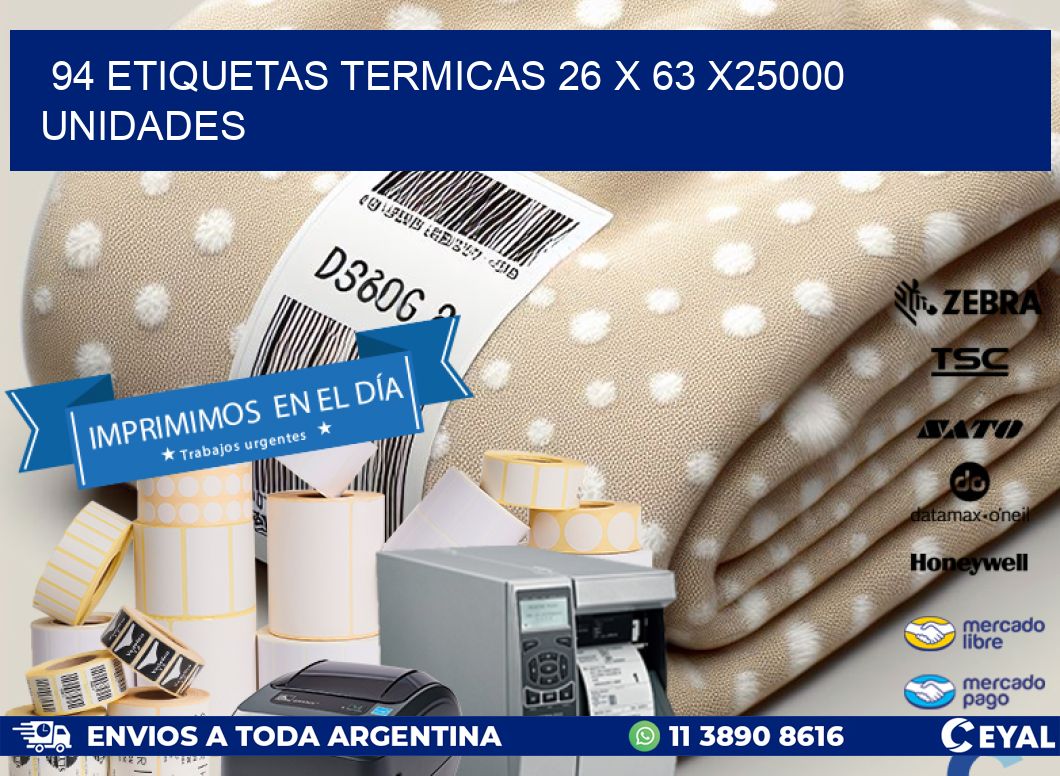 94 ETIQUETAS TERMICAS 26 x 63 X25000 UNIDADES