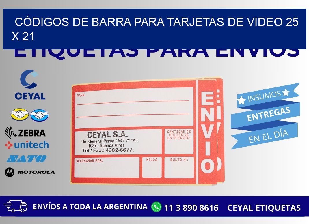 CÓDIGOS DE BARRA PARA TARJETAS DE VIDEO 25 x 21
