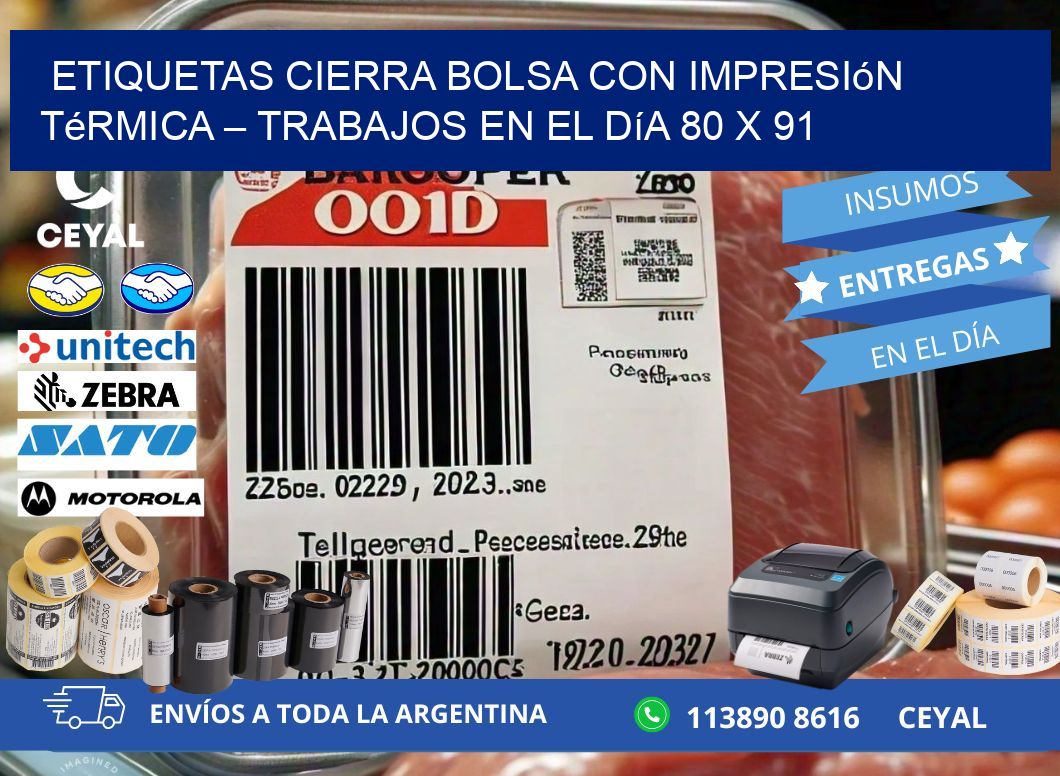 Etiquetas cierra bolsa con impresión térmica – Trabajos en el día 80 x 91