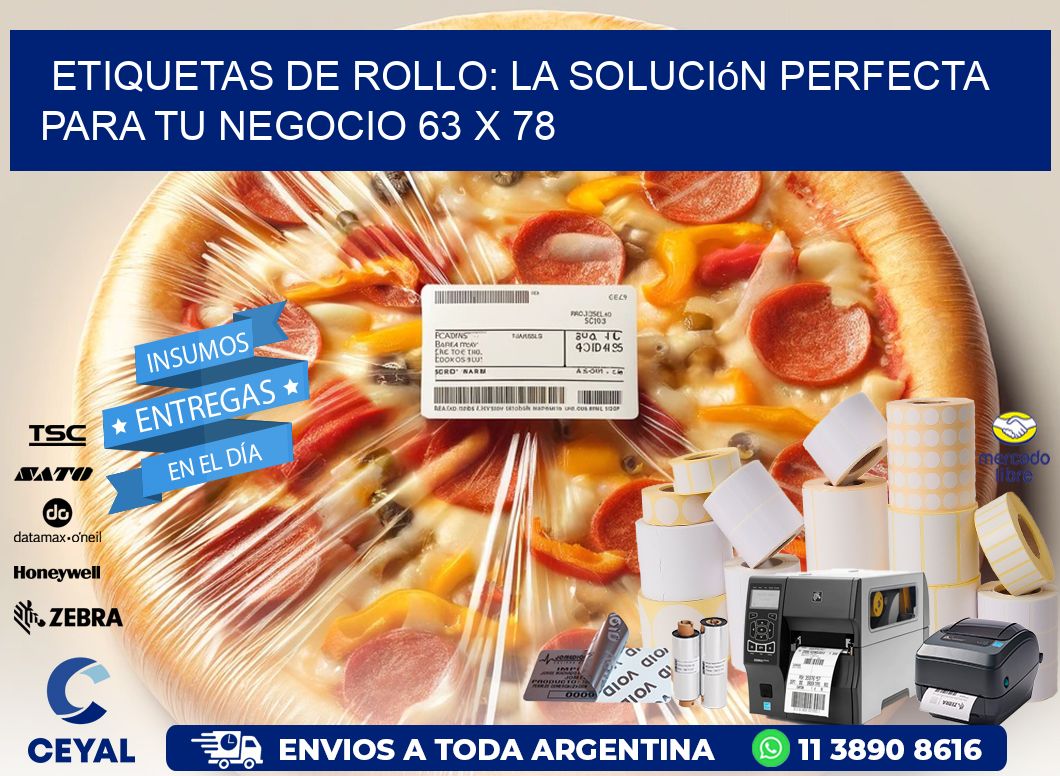 Etiquetas de Rollo: La Solución Perfecta para tu Negocio 63 x 78