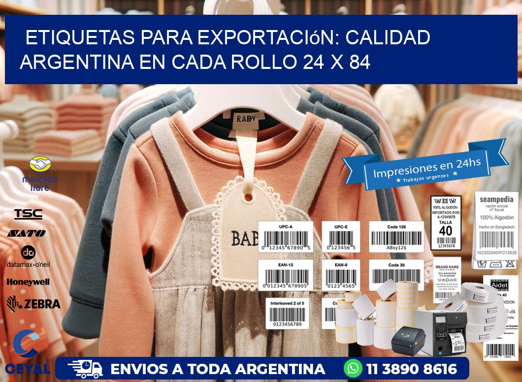 Etiquetas para Exportación: Calidad Argentina en Cada Rollo 24 x 84