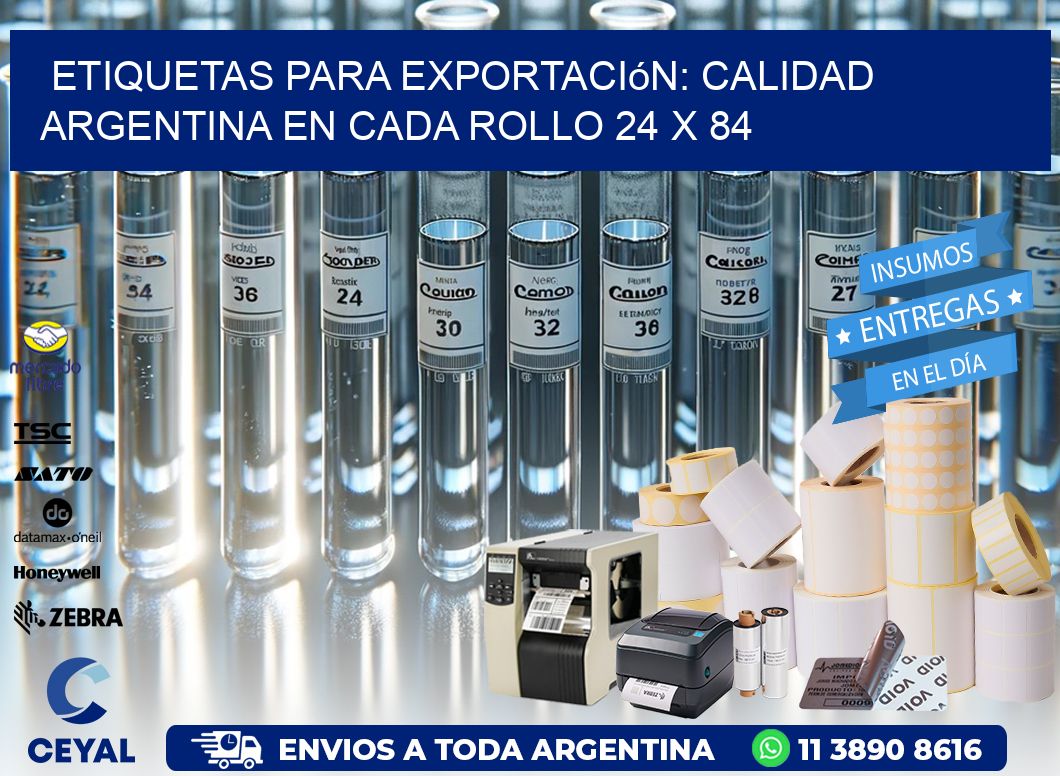 Etiquetas para Exportación: Calidad Argentina en Cada Rollo 24 x 84