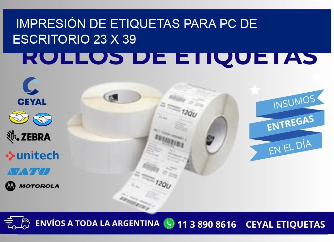 IMPRESIÓN DE ETIQUETAS PARA PC DE ESCRITORIO 23 x 39