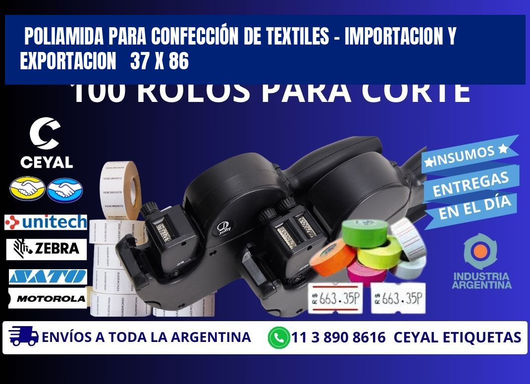 POLIAMIDA PARA CONFECCIÓN DE TEXTILES - IMPORTACION Y EXPORTACION 37 x 86
