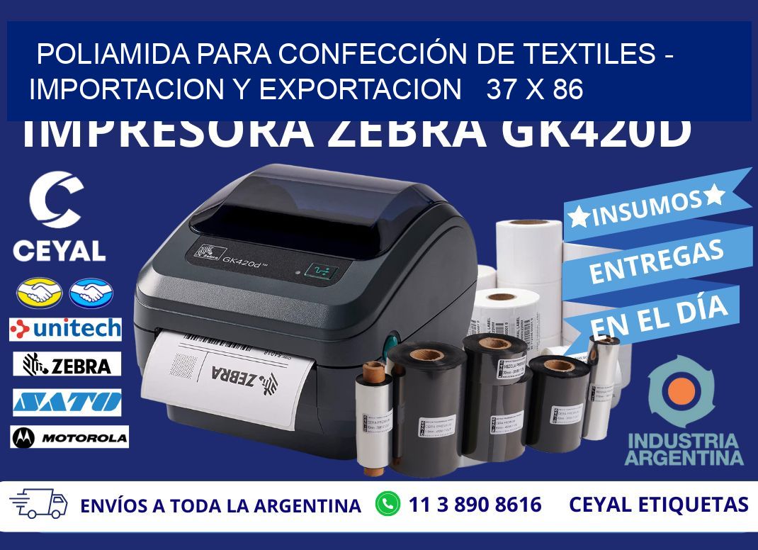 POLIAMIDA PARA CONFECCIÓN DE TEXTILES - IMPORTACION Y EXPORTACION 37 x 86