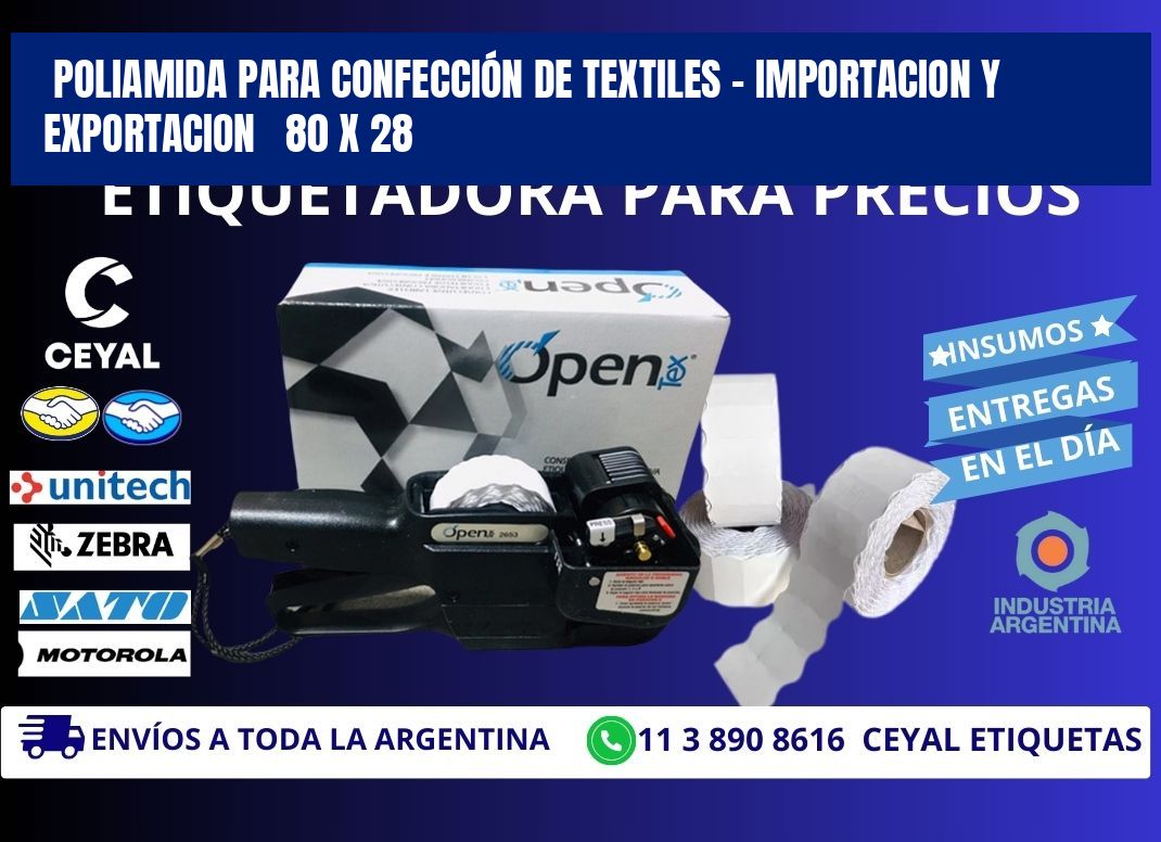 POLIAMIDA PARA CONFECCIÓN DE TEXTILES - IMPORTACION Y EXPORTACION   80 x 28