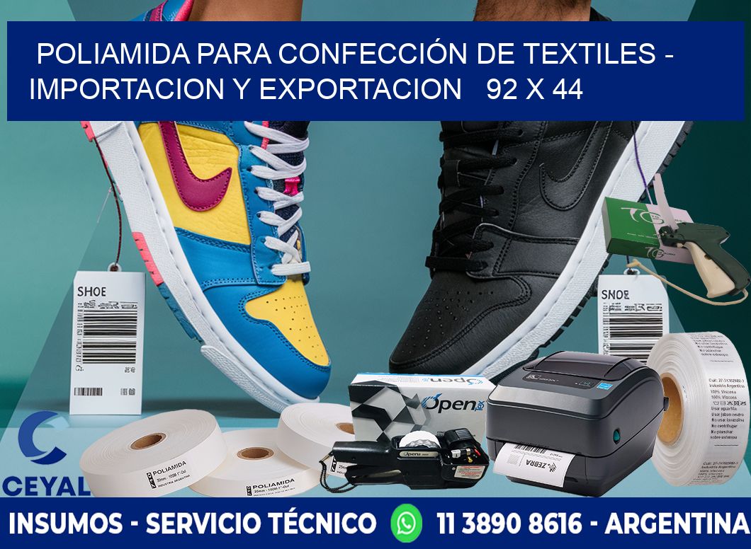 POLIAMIDA PARA CONFECCIÓN DE TEXTILES - IMPORTACION Y EXPORTACION 92 x 44