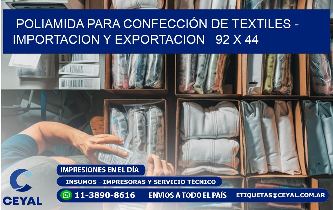 POLIAMIDA PARA CONFECCIÓN DE TEXTILES - IMPORTACION Y EXPORTACION 92 x 44