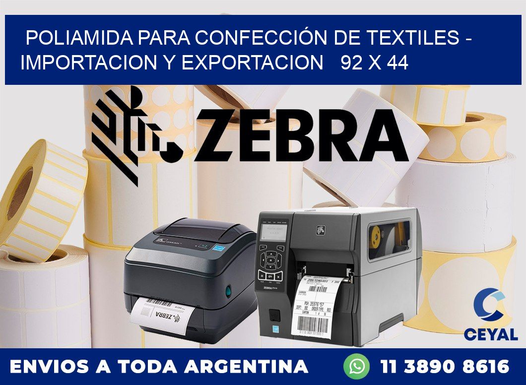 POLIAMIDA PARA CONFECCIÓN DE TEXTILES - IMPORTACION Y EXPORTACION 92 x 44