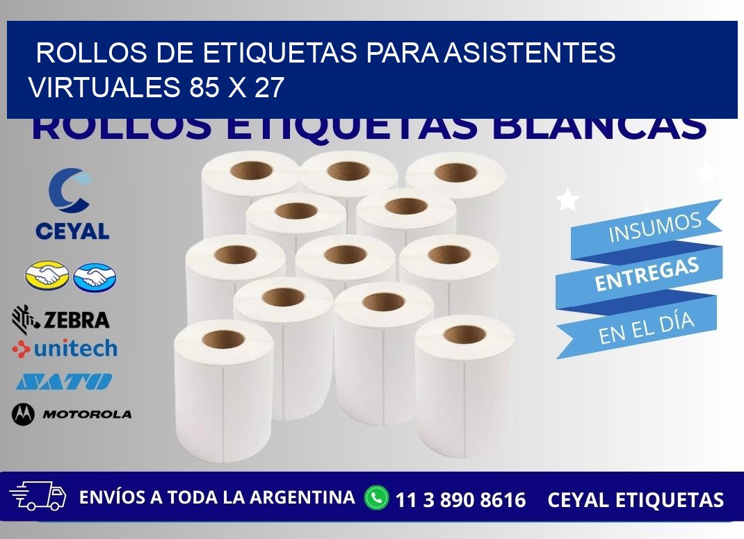 ROLLOS DE ETIQUETAS PARA ASISTENTES VIRTUALES 85 x 27