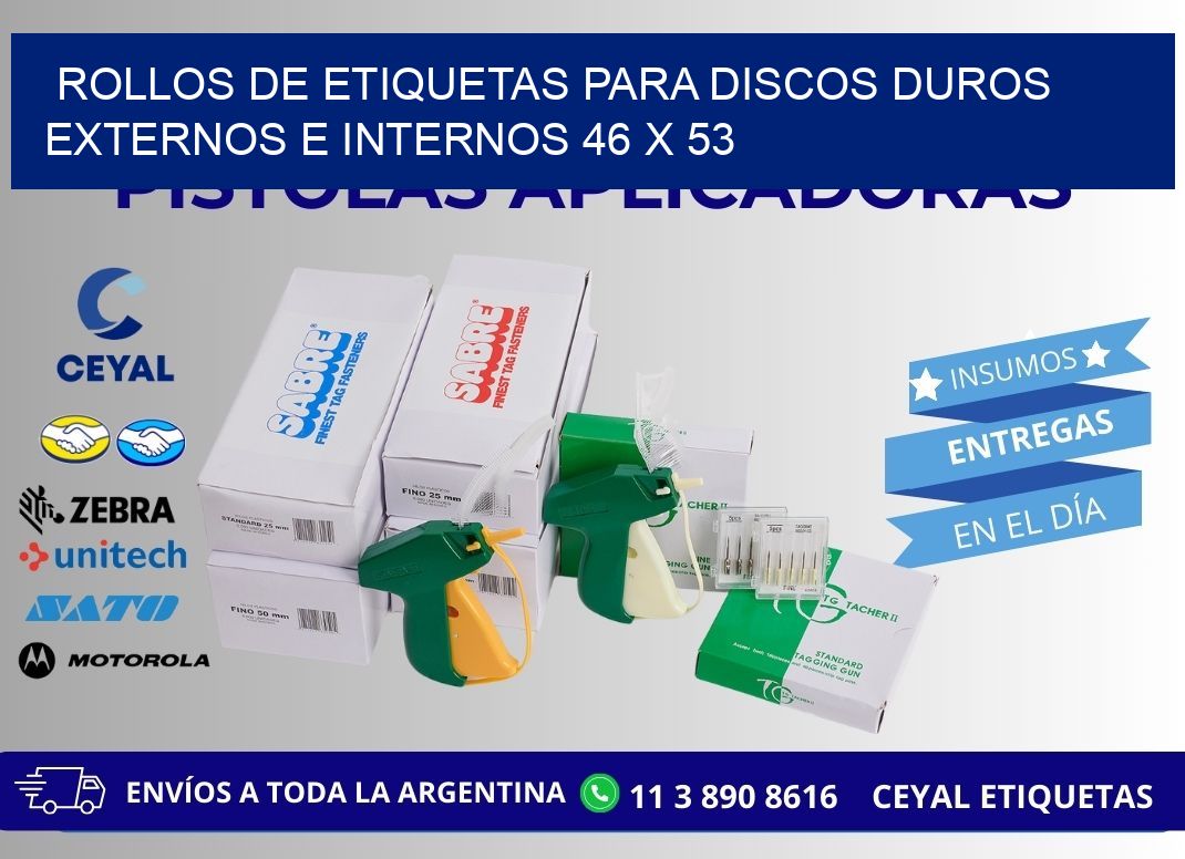 ROLLOS DE ETIQUETAS PARA DISCOS DUROS EXTERNOS E INTERNOS 46 x 53