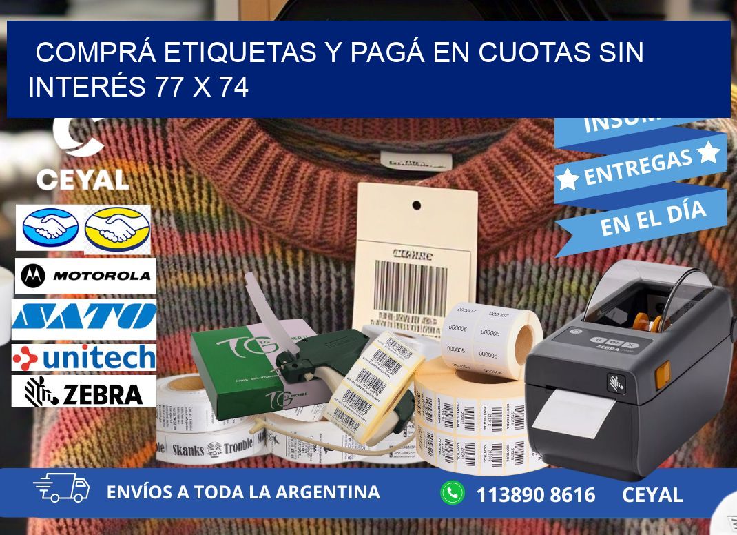 COMPRÁ ETIQUETAS Y PAGÁ EN CUOTAS SIN INTERÉS 77 x 74