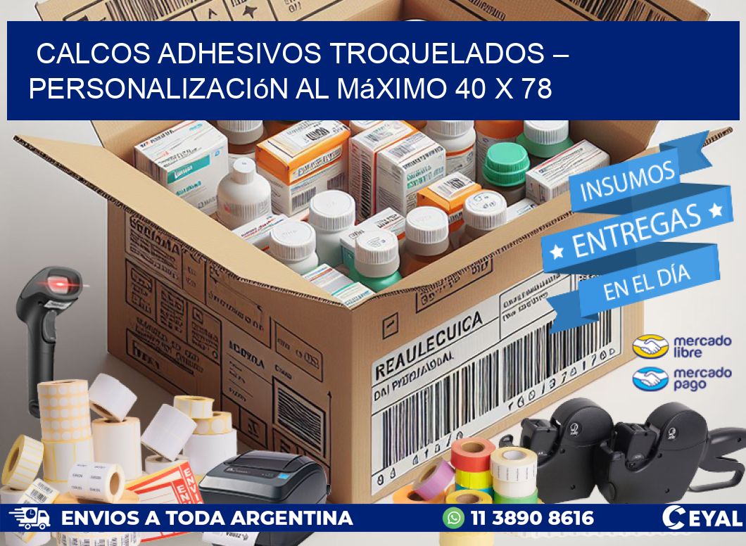 Calcos Adhesivos Troquelados – Personalización al Máximo 40 x 78