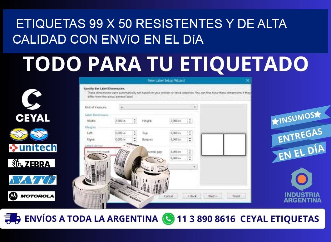 Etiquetas 99 x 50 Resistentes y de Alta Calidad con Envío en el Día