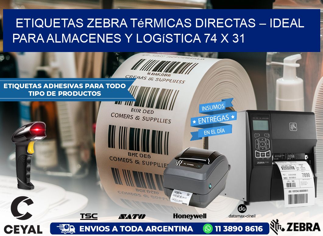 Etiquetas Zebra Térmicas Directas – Ideal para Almacenes y Logística 74 x 31