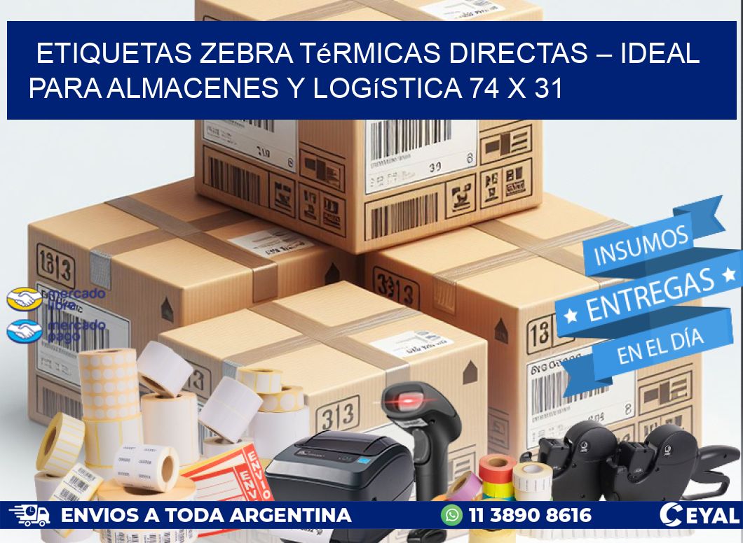Etiquetas Zebra Térmicas Directas – Ideal para Almacenes y Logística 74 x 31