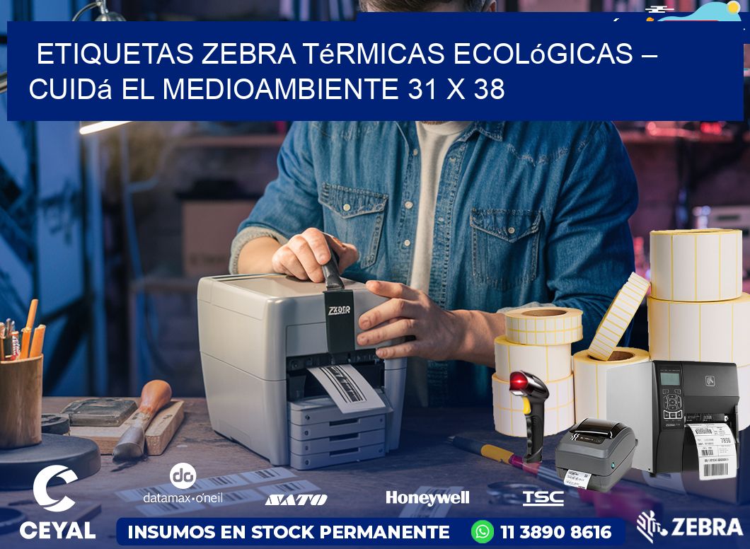 Etiquetas Zebra Térmicas Ecológicas – Cuidá el Medioambiente 31 x 38