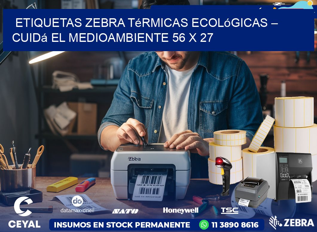 Etiquetas Zebra Térmicas Ecológicas – Cuidá el Medioambiente 56 x 27