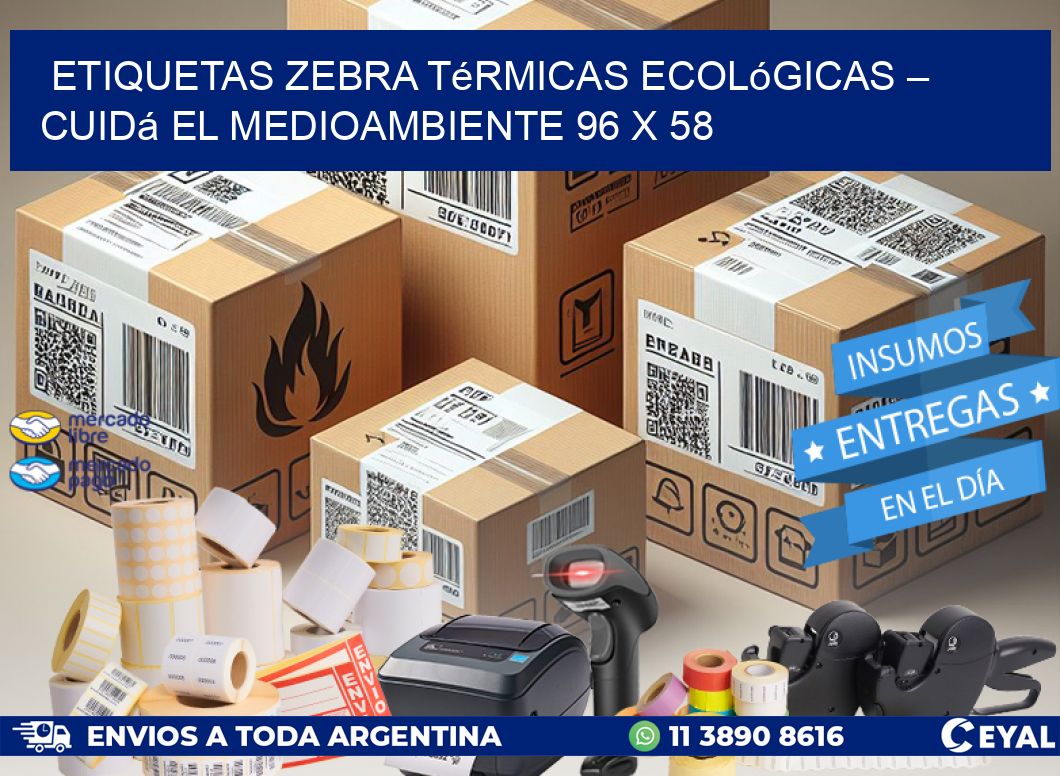 Etiquetas Zebra Térmicas Ecológicas – Cuidá el Medioambiente 96 x 58