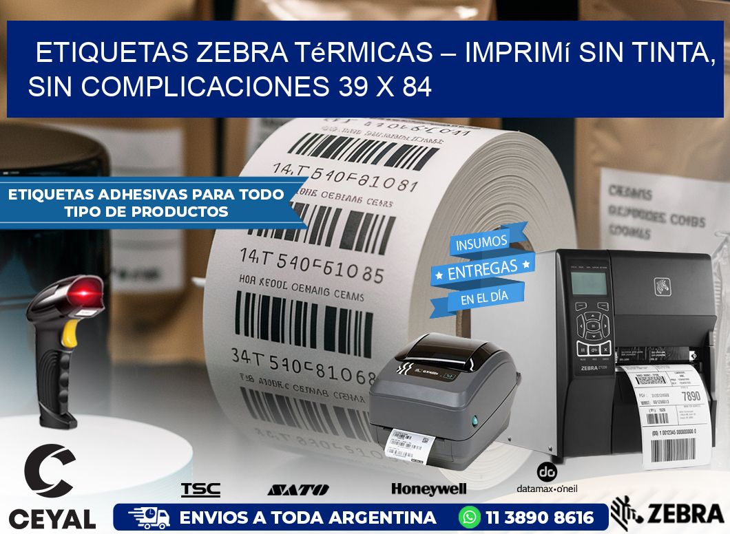 Etiquetas Zebra Térmicas – Imprimí sin Tinta, Sin Complicaciones 39 x 84