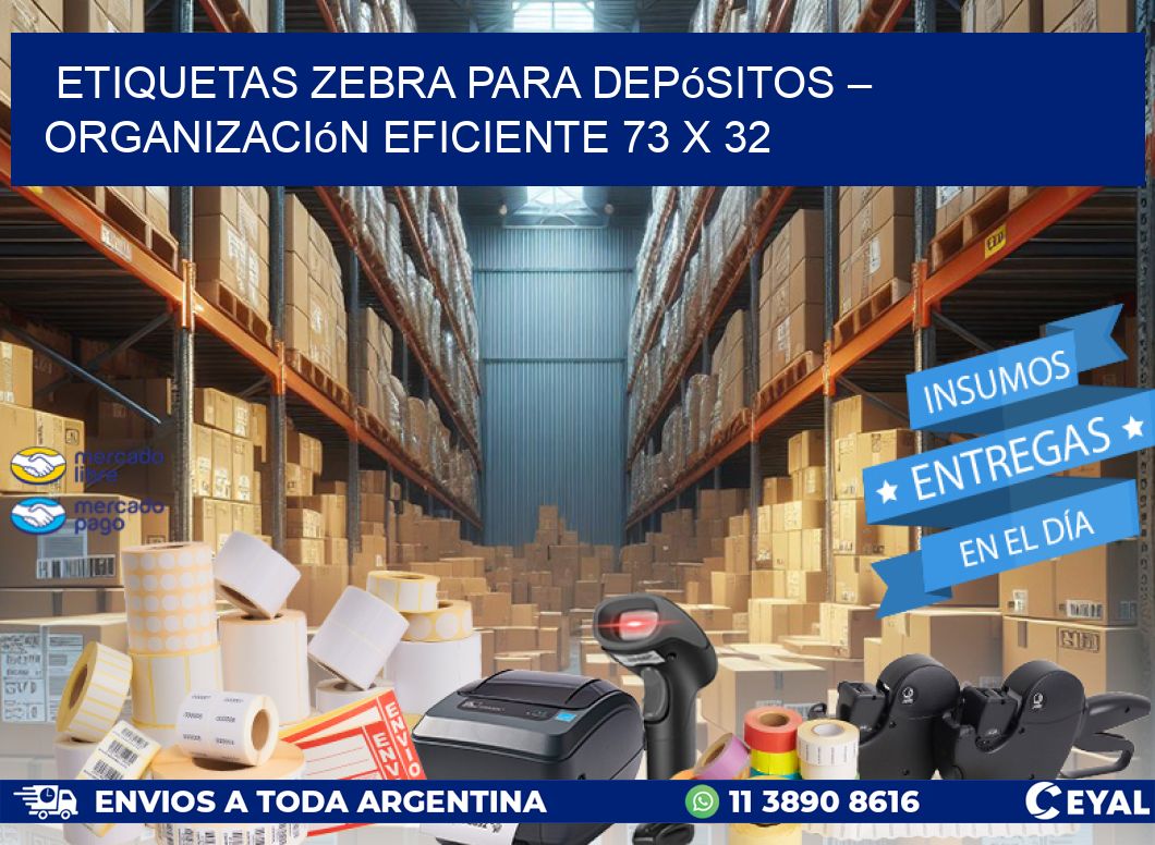 Etiquetas Zebra para Depósitos – Organización Eficiente 73 x 32