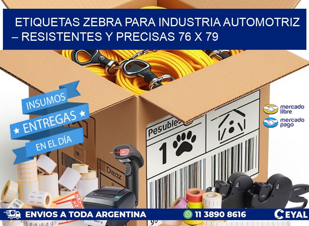 Etiquetas Zebra para Industria Automotriz – Resistentes y Precisas 76 x 79