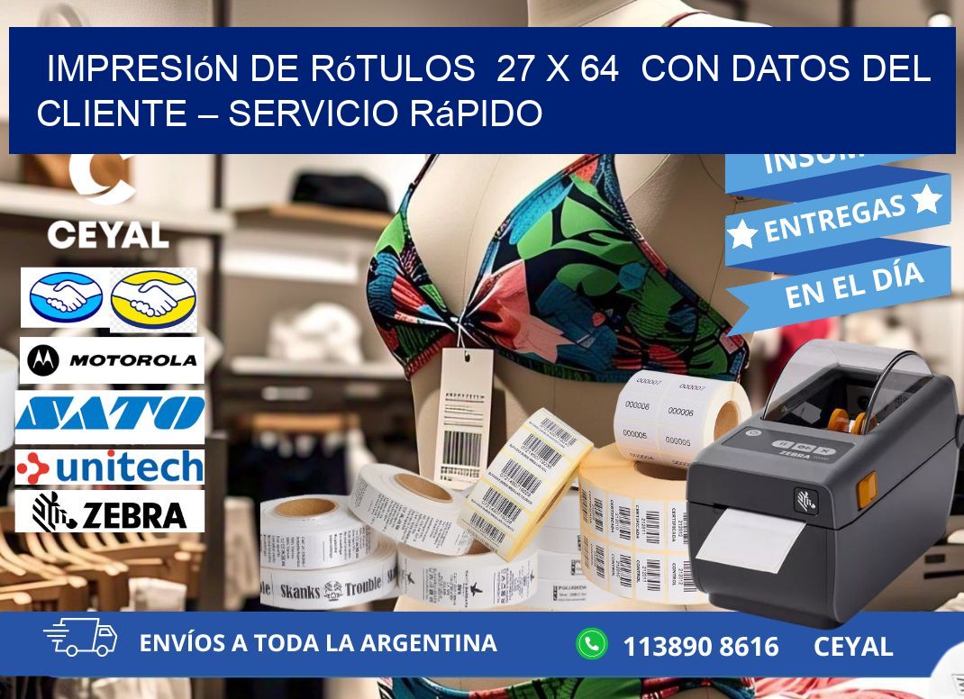 Impresión de Rótulos  27 x 64  con Datos del Cliente – Servicio Rápido