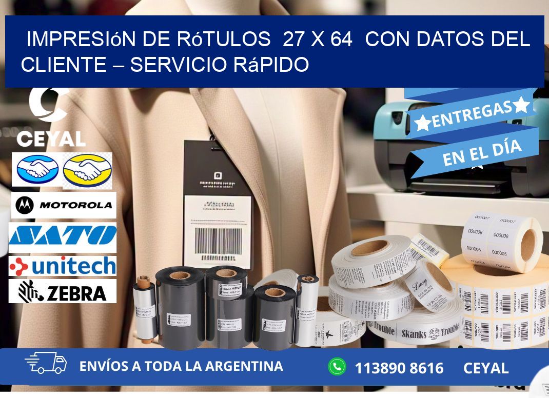 Impresión de Rótulos  27 x 64  con Datos del Cliente – Servicio Rápido