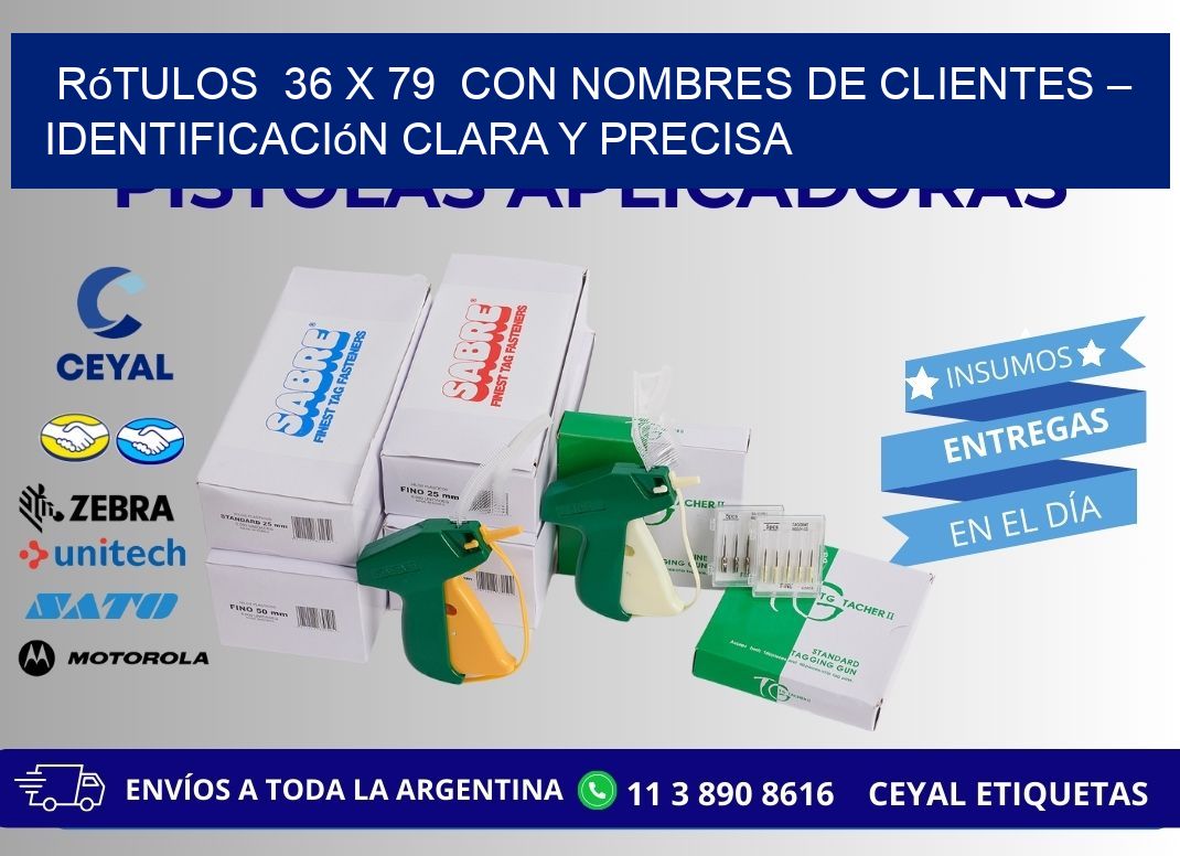 Rótulos  36 x 79  con Nombres de Clientes – Identificación Clara y Precisa