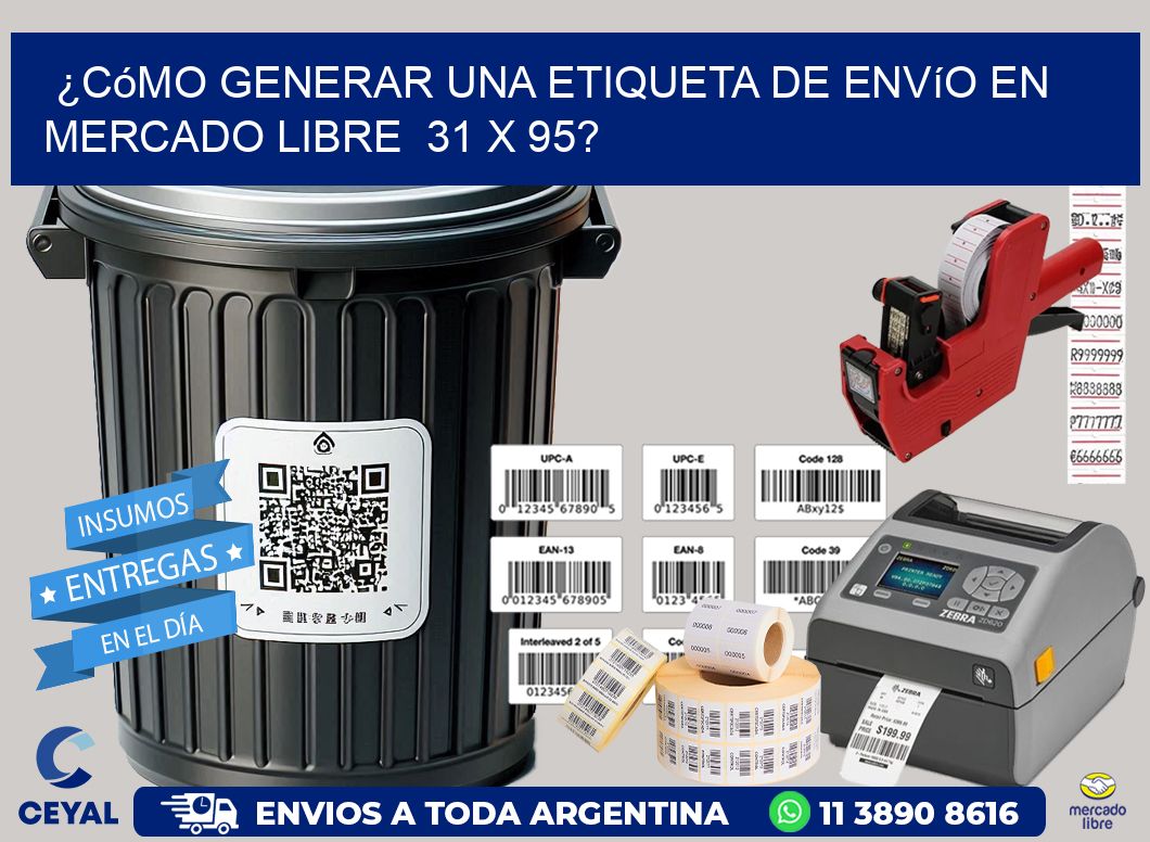 ¿Cómo generar una etiqueta de envío en Mercado Libre 31 x 95?
