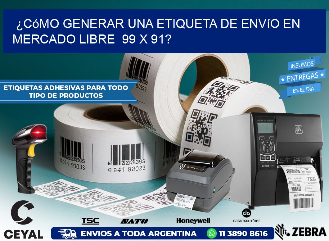 ¿Cómo generar una etiqueta de envío en Mercado Libre 99 x 91?