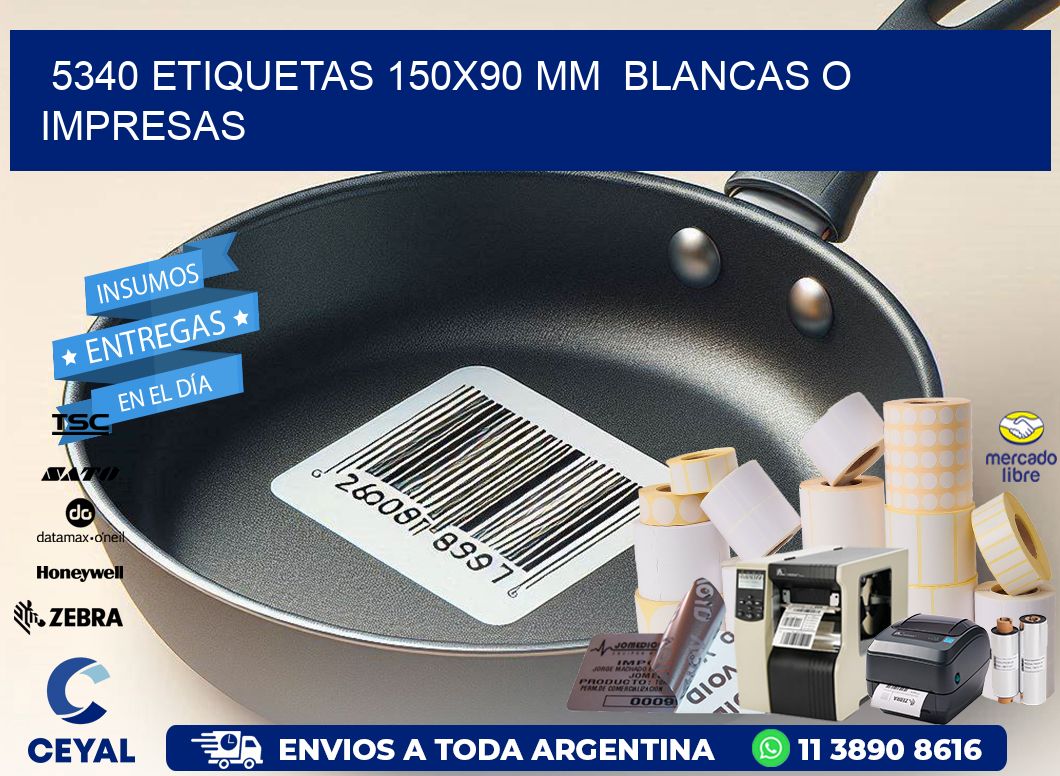 5340 ETIQUETAS 150x90 mm  BLANCAS O IMPRESAS