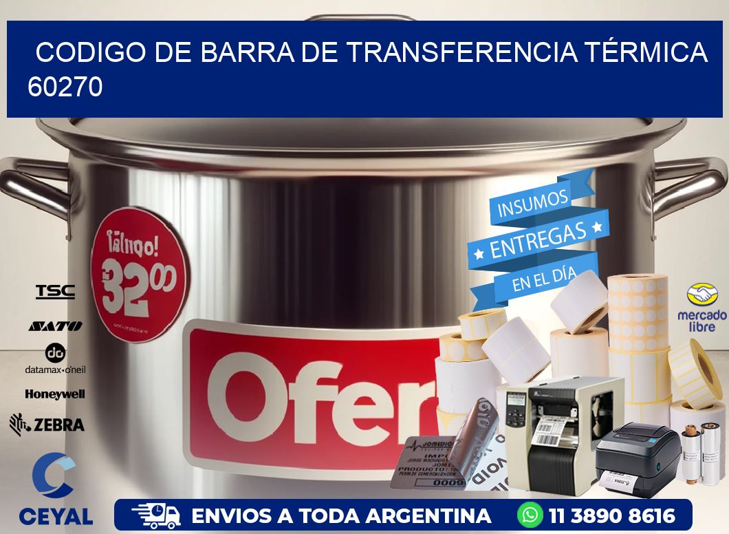 CODIGO DE BARRA DE TRANSFERENCIA TÉRMICA 60270