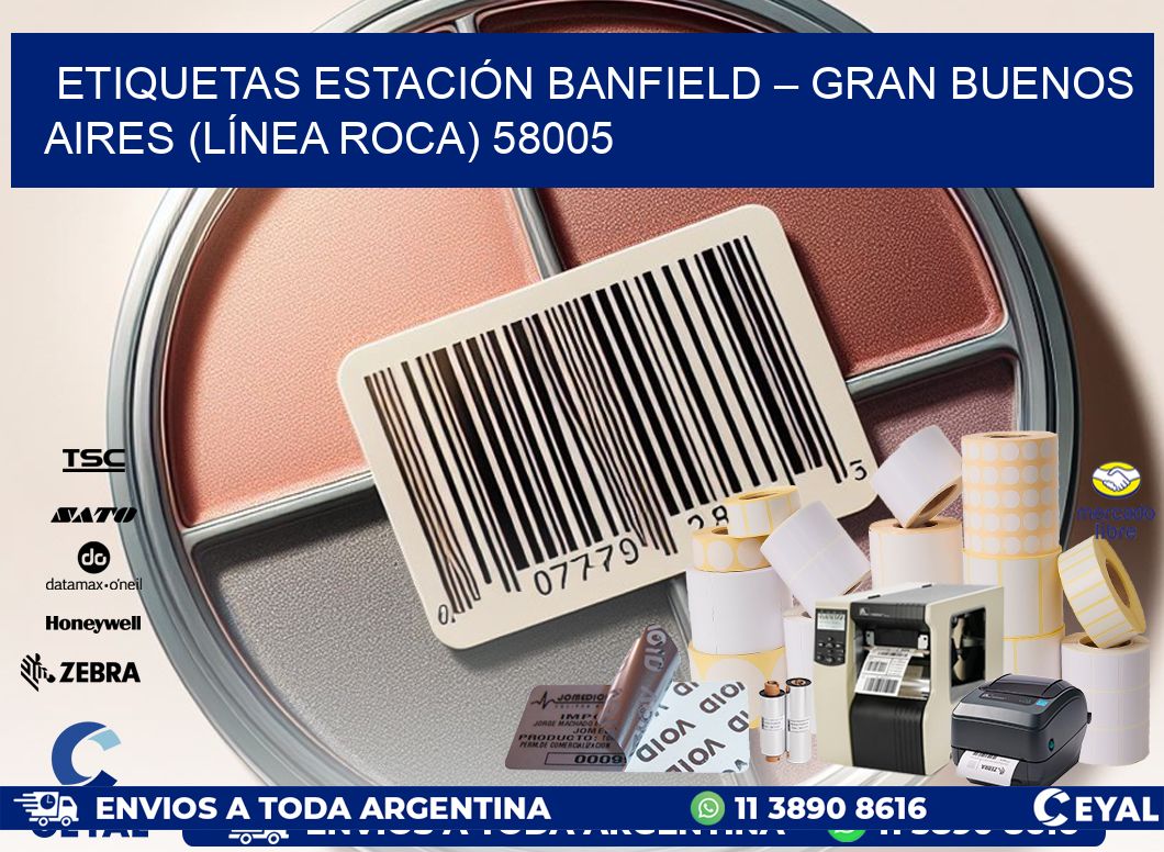 ETIQUETAS ESTACIÓN BANFIELD – GRAN BUENOS AIRES (LÍNEA ROCA) 58005