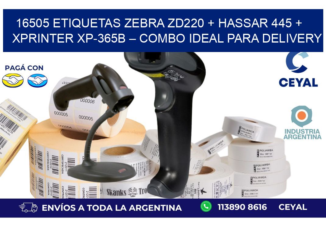 16505 ETIQUETAS Zebra ZD220 + Hassar 445 + Xprinter XP-365B – Combo ideal para delivery