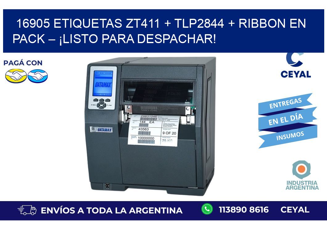 16905 ETIQUETAS ZT411 + TLP2844 + Ribbon en pack – ¡Listo para despachar!