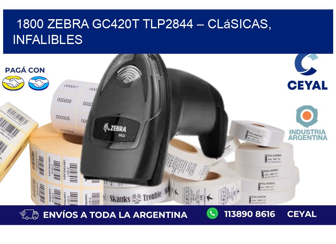 1800 Zebra GC420T TLP2844 – Clásicas, Infalibles