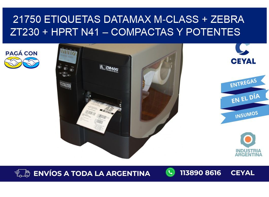 21750 ETIQUETAS Datamax M-Class + Zebra ZT230 + HPRT N41 – Compactas y potentes